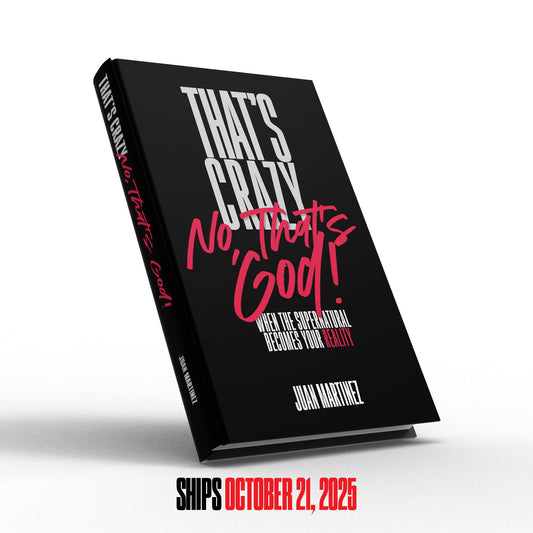That’s Crazy—No, That’s God: When the Supernatural Becomes Your Reality [PRE-SALE]