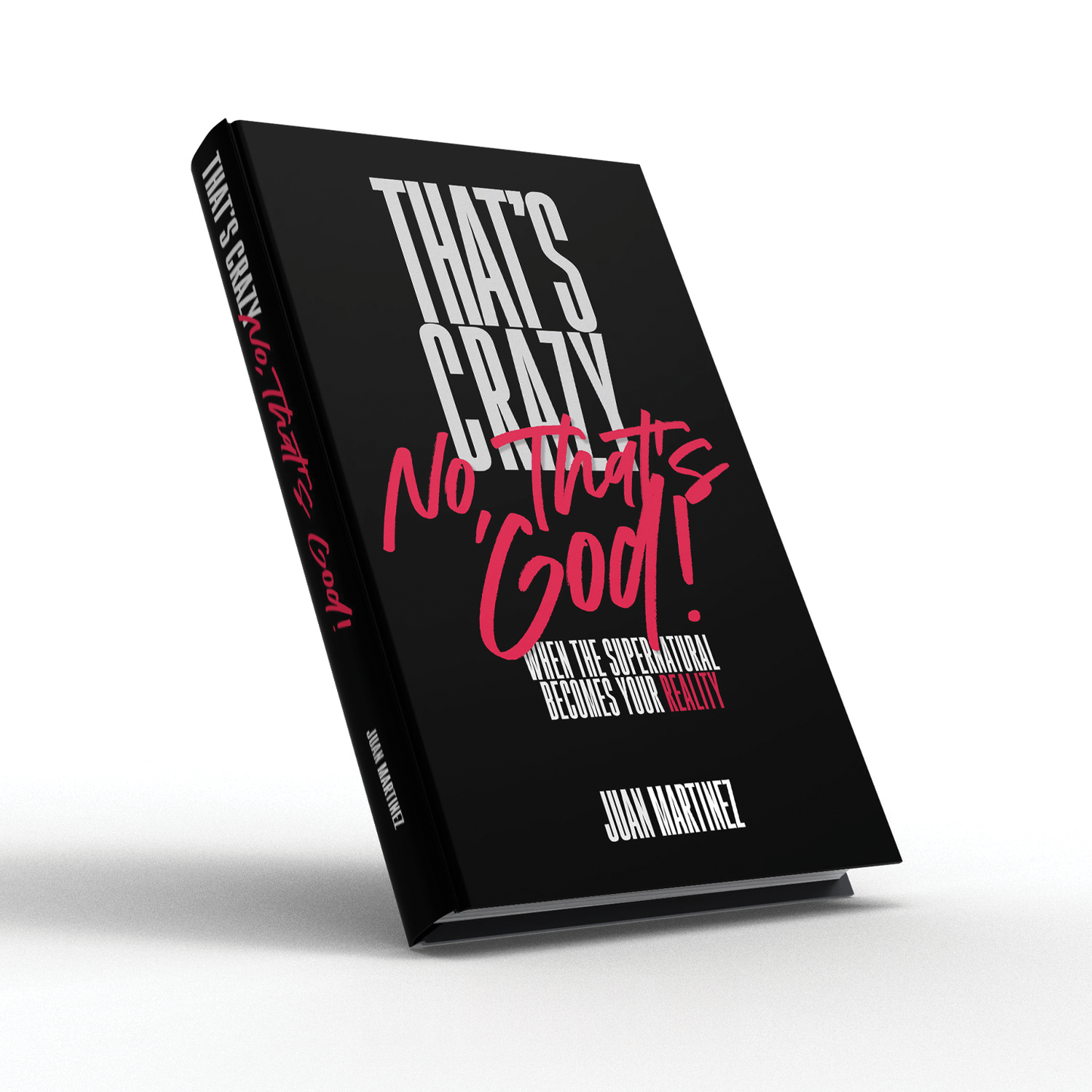 That’s Crazy—No, That’s God: When the Supernatural Becomes Your Reality